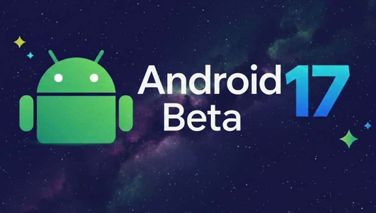 Android 17 Beta 1 Expected